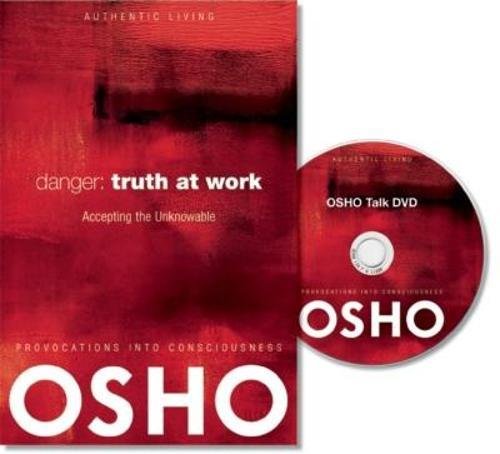 Danger: Truth at Work: Accepting the Unknowable (Authentic Living),Used
