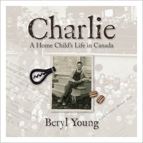 Charlie: A Home Child's Life in Canada,Used
