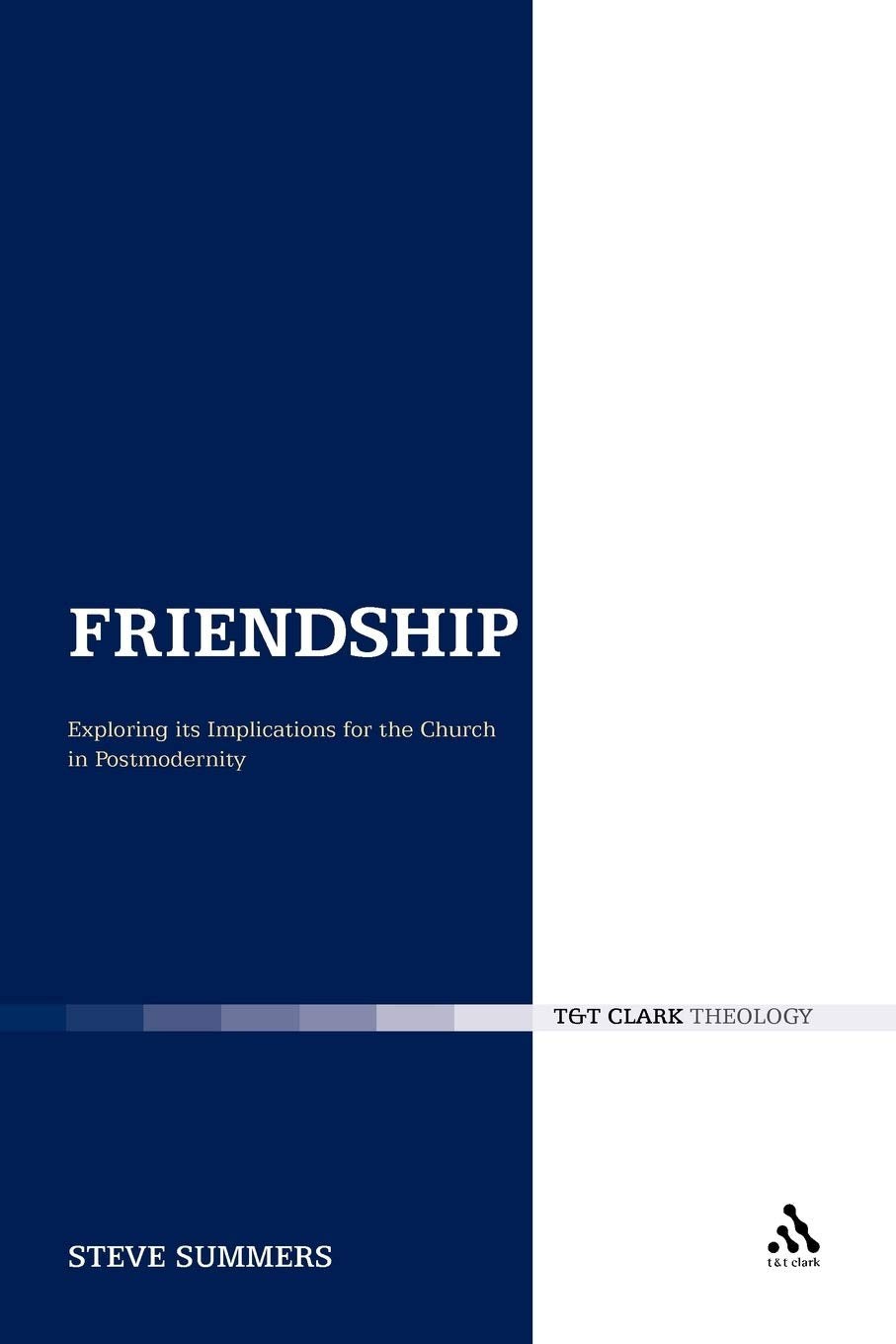 Friendship: Exploring its Implications for the Church in Postmodernity (Ecclesiological Investigations),Used