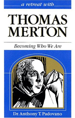 A Retreat With Thomas Merton: Becoming Who We Are (Retreat With Series),Used