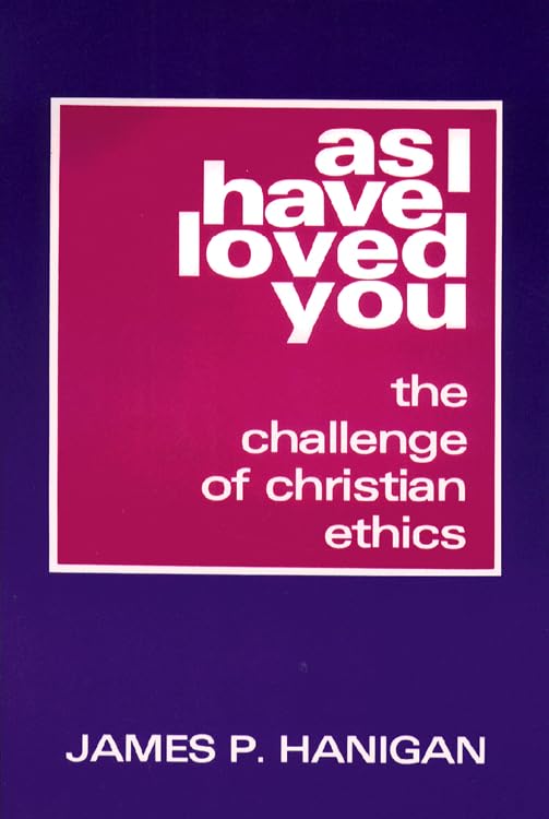 As I Have Loved You: The Challenge of Christian Ethics,Used