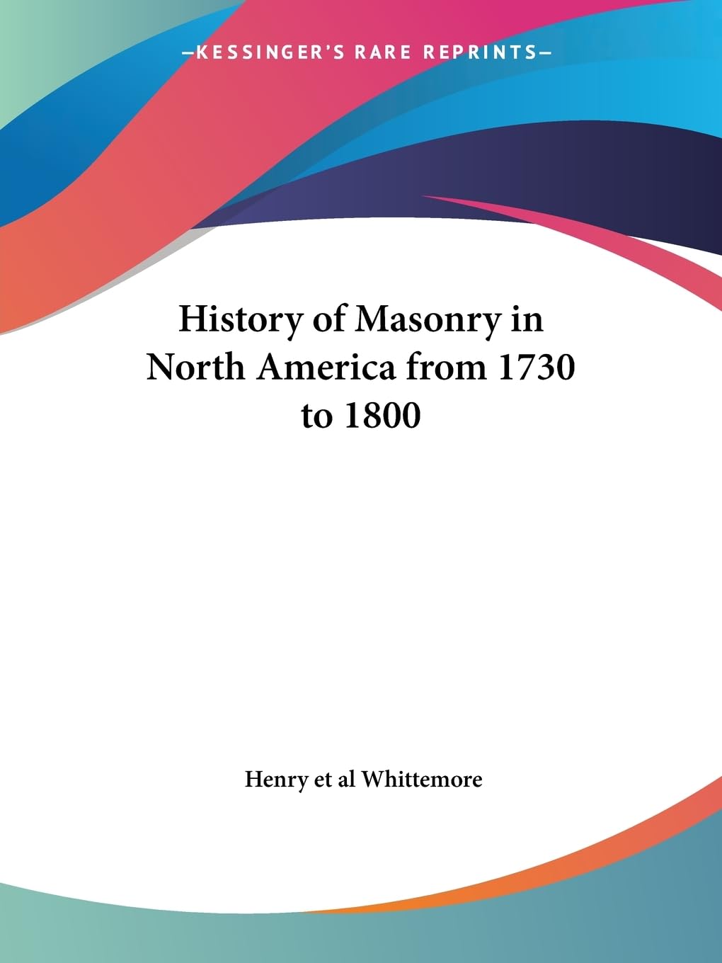 History of Masonry in North America from 1730 to 1800 1888,Used