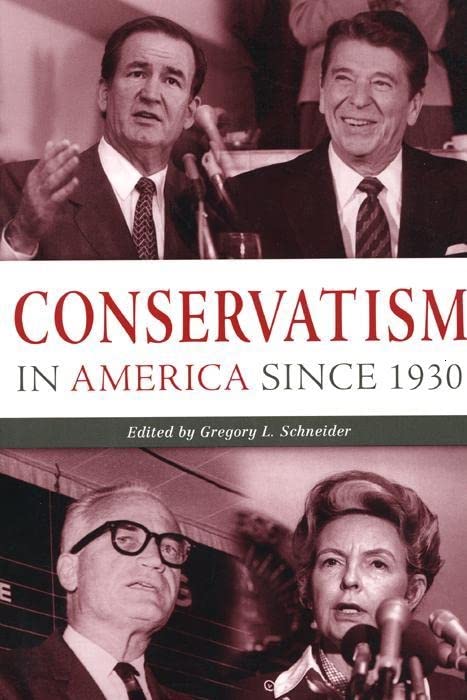 Conservatism In America Since 1930: A Reader,New