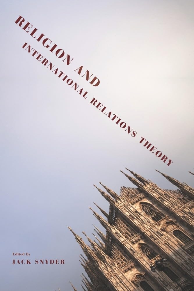 Religion and International Relations Theory (Religion, Culture, and Public Life, 10),Used
