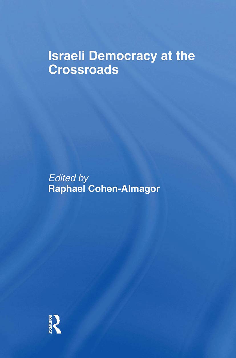 Israeli Democracy at the Crossroads (Israeli History, Politics and Society),Used