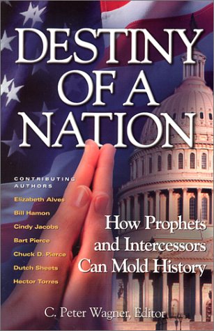 Destiny of a Nation: How Prophets and Intercessors Can Mold History,Used