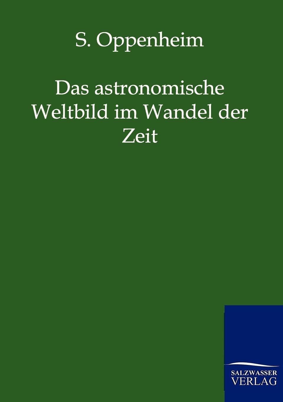 Das Astronomische Weltbild Im Wandel Der Zeit (German Edition),Used