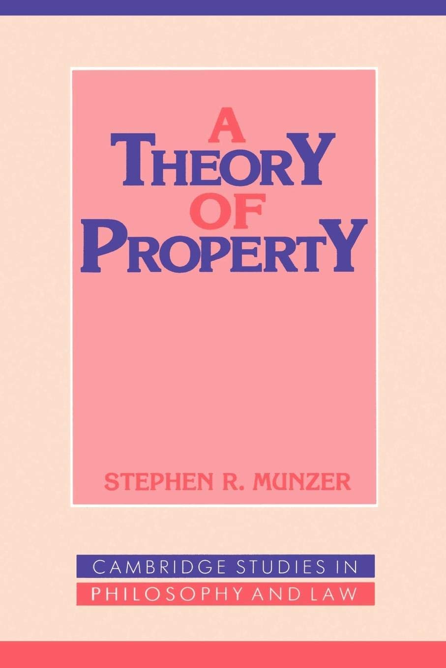A Theory of Property (Cambridge Studies in Philosophy and Law),New
