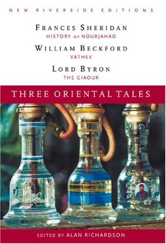 Three Oriental Tales: The History Of Nourjahad, Vathek, And The Giaour (New Riverside Editions),New
