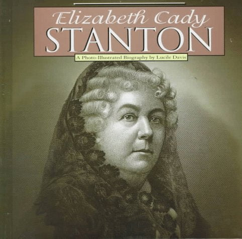 Elizabeth Cady Stanton: A PhotoIllustrated Biography (PhotoIllustrated Biographies),Used