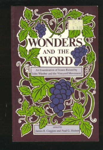 Wonders and the Word: An Examination of Issues Raised by John Wimber and the Vineyard Movement,Used