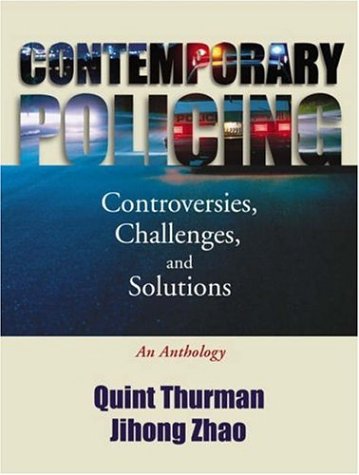 Contemporary Policing: Controversies, Challenges, And Solutions (An Anthology)