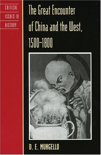 The Great Encounter of China and the West, 15001800 (Critical Issues History),Used
