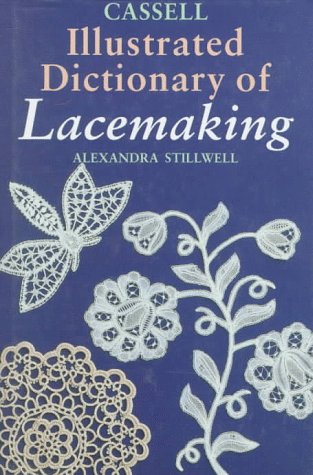 Cassell Illustrated Dictionary of Lacemaking,Used