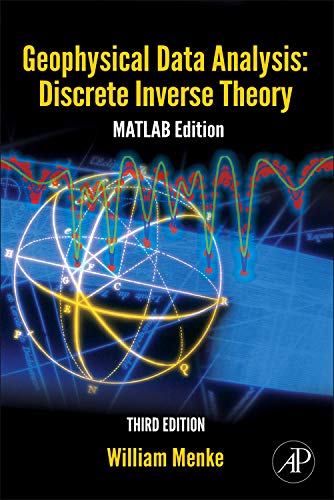 Geophysical Data Analysis: Discrete Inverse Theory: MATLAB Edition (Volume 45) (International Geophysics, Volume 45),Used