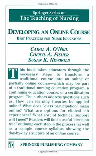 Developing an Online Course: Best Practices for Nurse Educators (Springer Series on the Teaching of Nursing),Used