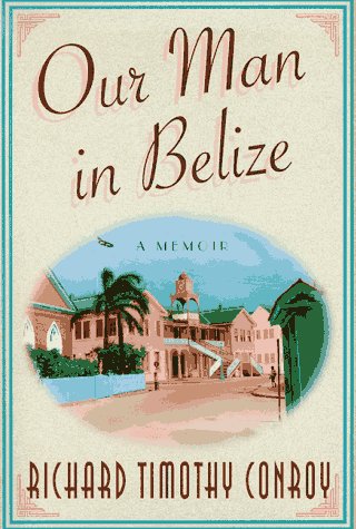 Our Man in Belize: A Memoir,Used