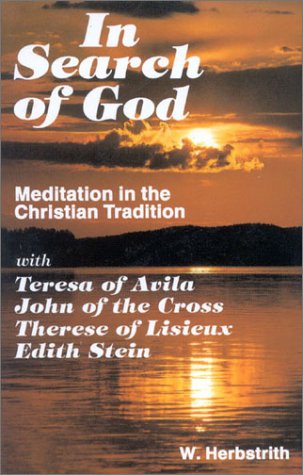 In Search of God: Meditation in the Christian Tradition,New