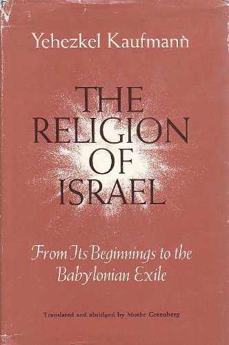 The Religion of Israel, from Its Beginnings to the Babylonian Exile,Used