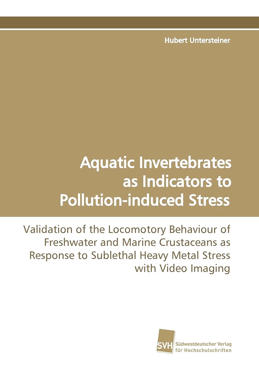 Aquatic Invertebrates as Indicators to Pollutioninduced Stress: Validation of the Locomotory Behaviour of Freshwater and Marine,Used