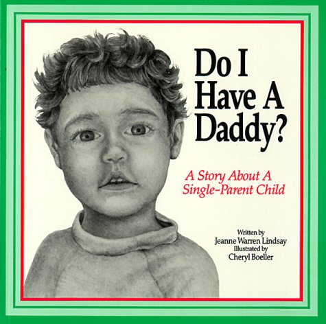 Do I Have a Daddy?: A Story for a SingleParent Child,Used
