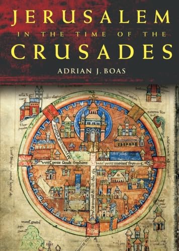 Jerusalem in the Time of the Crusades: Society, Landscape and Art in the Holy City under Frankish Rule,Used