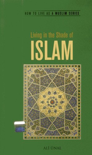 Living in the Shade of Islam: How to Live As A Muslim,Used