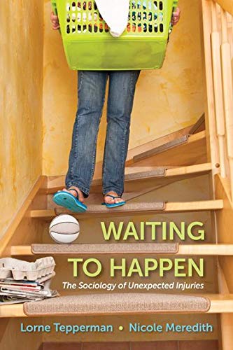 Waiting to Happen: The Sociology of Unexpected Injuries,Used