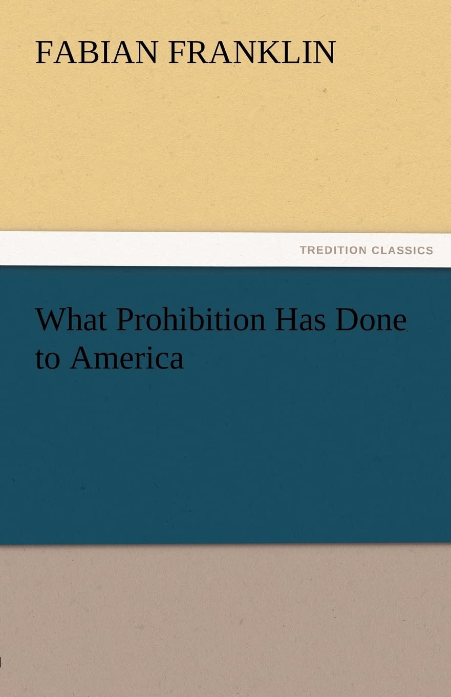 What Prohibition Has Done to America,Used