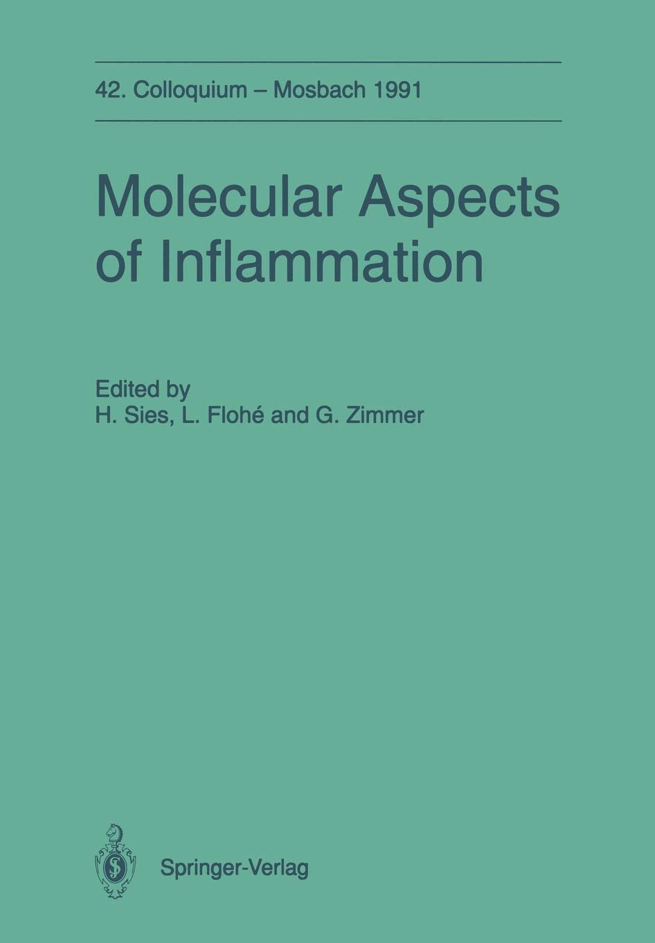 Molecular Aspects of Inflammation: 42. Colloquium der Gesellschaft fr Biologische Chemie 11.13. April 1991 in Mosbach/Baden (Co,Used
