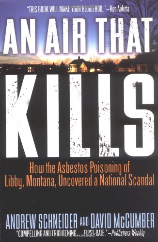 AN Air That Kills: How the Asbestos Poisoning of Libby, Montana, Uncovered a National Scandal,Used