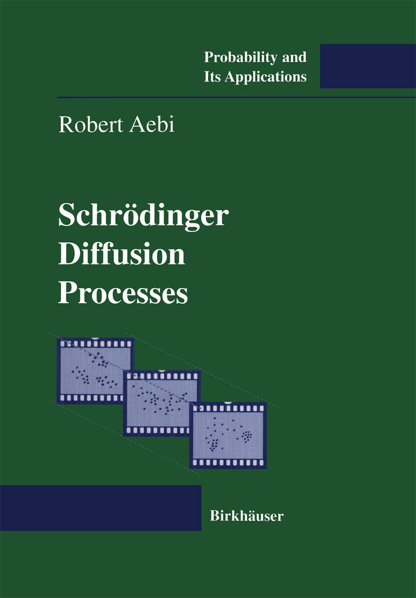 Schrdinger Diffusion Processes (Probability and Its Applications),Used