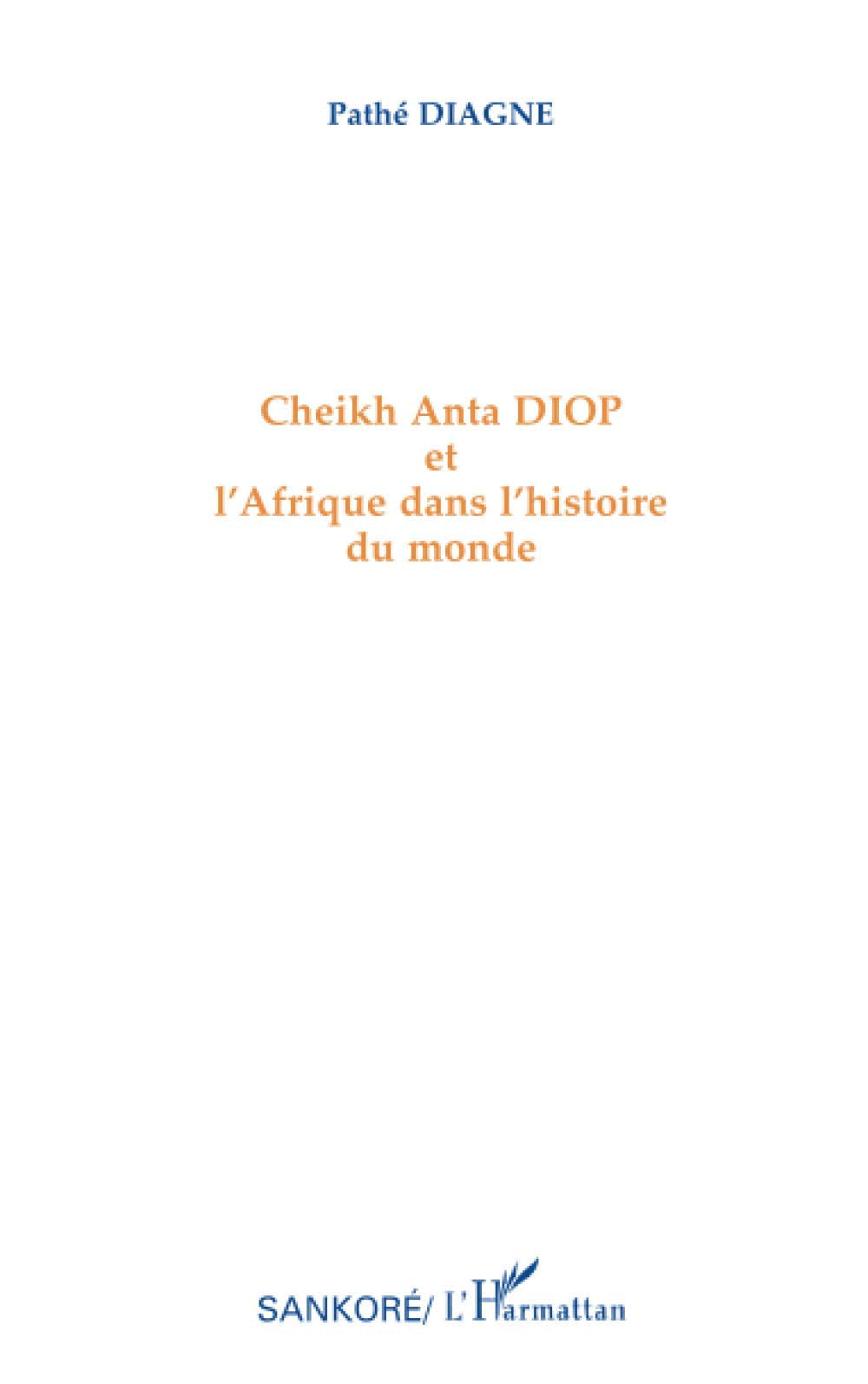 Cheikh Anta Diop et l'Afrique dans l'histoire du monde (French Edition),Used