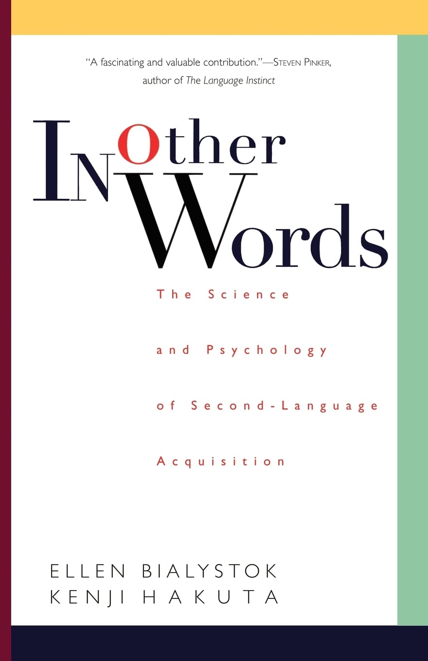 In Other Words: The Science And Psychology Of Secondlanguage Acquisition,New