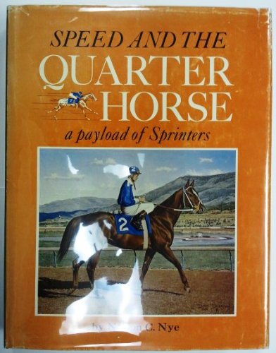 Speed And The Quarter Horse A Payload Of Sprinters,Used