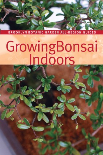 Growing Bonsai Indoors (Brooklyn Botanic Garden AllRegion Guide),New