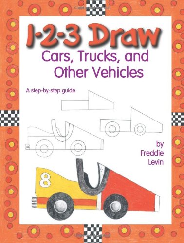 1 2 3 Draw Cars, Trucks, and Other Vehicles: A StepByStep Guide,Used