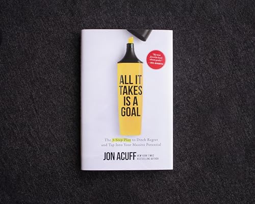 All It Takes Is a Goal: The 3Step Plan to Ditch Regret and Tap Into Your Massive Potential,Used