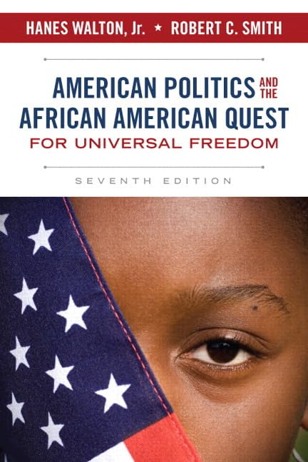 American Politics And The African American Quest For Universal Freedom (7Th Edition)