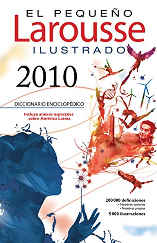 El Pequeno Larousse Illustrado 2010 / The Little Larousse Illustrated 2010 (Spanish Edition),New