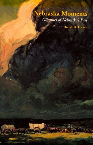 Nebraska Moments: Glimpses of Nebraska's Past,Used