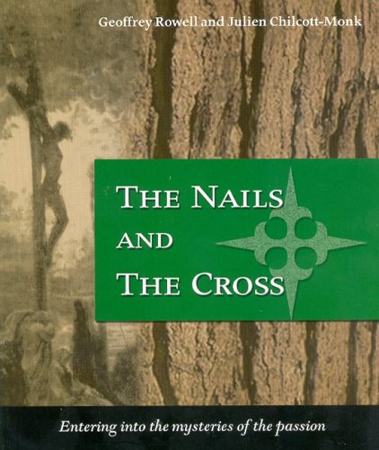 The Nails and the Cross: Entering into the Mysteries of the Passion,Used