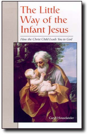 The Little Way Of The Infant Jesus