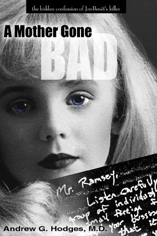 A Mother Gone Bad: The Hidden Confession of JonBenet's Killer,Used