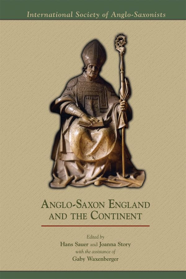 AngloSaxon England and the Continent (Volume 394) (Medieval and Renaissance Texts and Studies),New