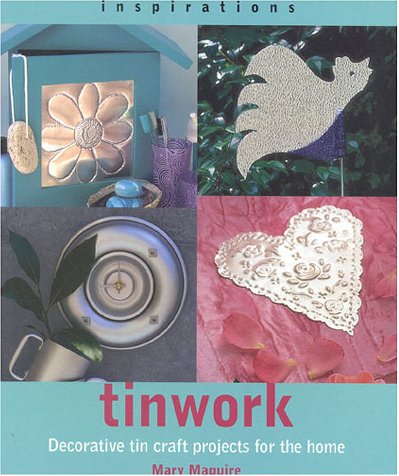 Tinwork: Decorative Tin Craft Projects for the Home (Inspirations),Used