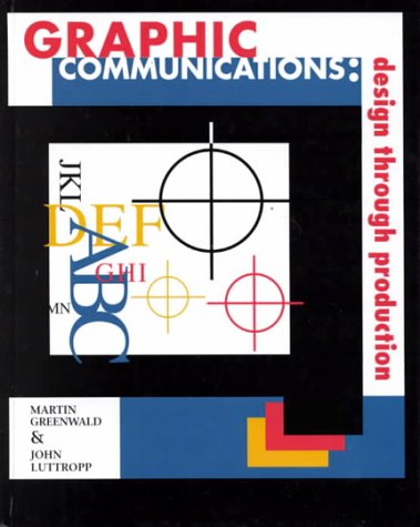 Graphic Communications: Design through Production,Used