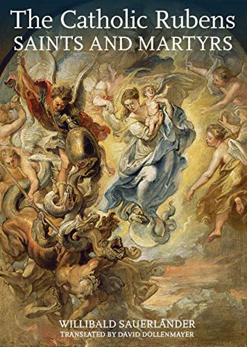 The Catholic Rubens: Saints and Martyrs,Used