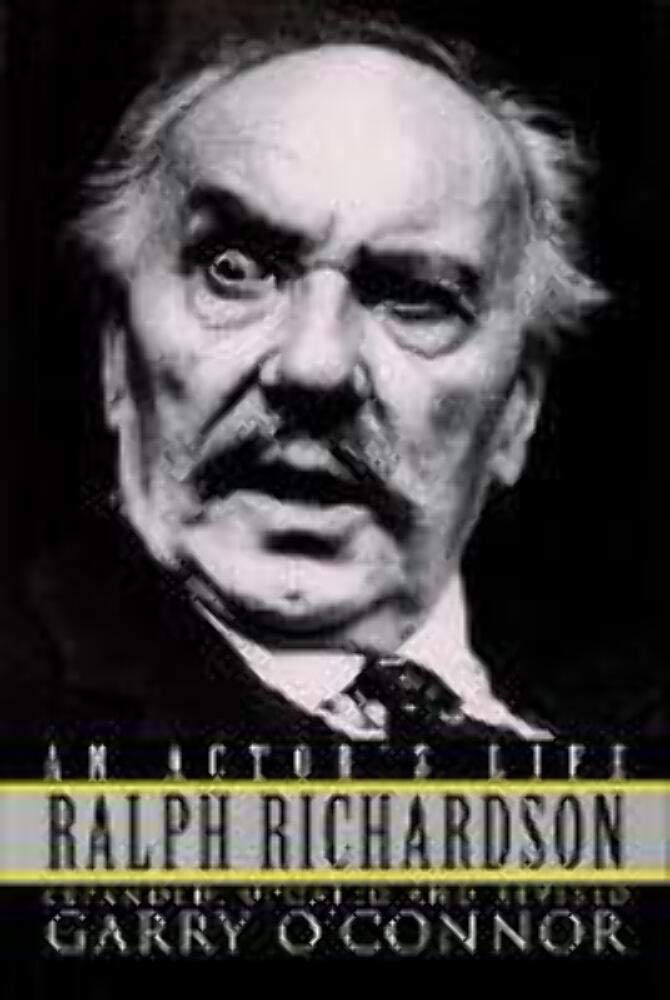 Ralph Richardson: An Actor's Life (Applause Books),Used
