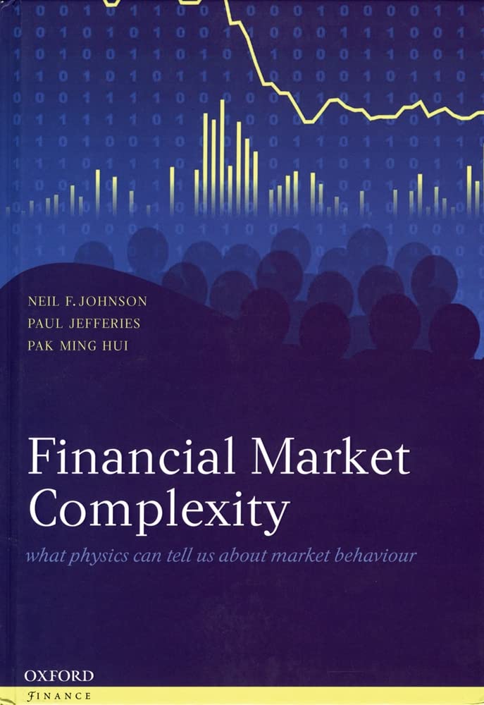 Financial Market Complexity: What Physics Can Tell Us About Market Behaviour (Oxford Finance Series),Used